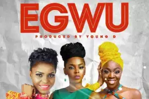 Chidinma - Egwu (African Collaboration) ft Young D X Daphne & Toby Grey